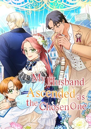 My Husband Ascended as the Chosen One - ManhuaTop