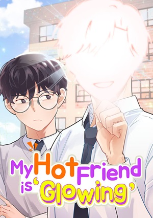 My Hot Friend Is Glowing - ManhuaTop