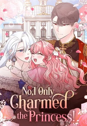 Read Manga No, I Only Charmed the Princess! - ManhuaTop