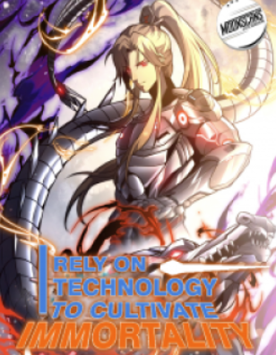 Read manhua I Rely on Technology to Cultivate Immortality - Manhua Top