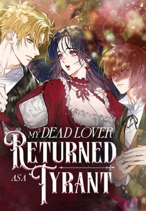 Read manhwa My Dead Lover Returned as a Tyrant – ManhuaTop
