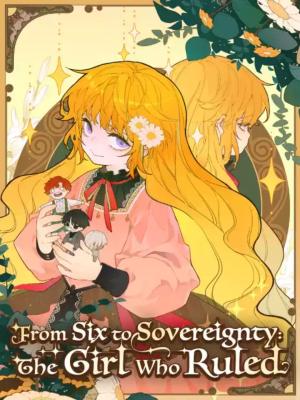 From Six to Sovereignty The Girl Who Ruled