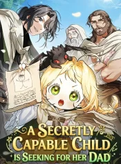 A Secretly Capable Child Is Seeking For Her Dad