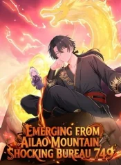 Emerging from Ailao Mountain, Shocking Bureau 749