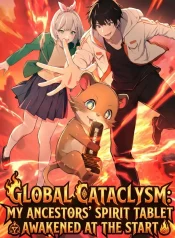 Global Cataclysm My Ancestors’ Spirit Tablet Awakened at the Start