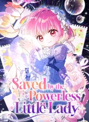 Saved by the Powerless Little Lady
