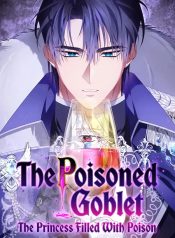 The Poisoned Goblet: The Princess Filled With Poison