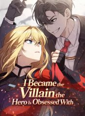 I Became The Villain The Hero Is Obsessed With