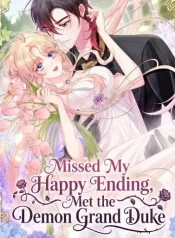 Missed My Happy Ending, Met the Demon Grand Duke