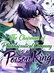 The Chairman of Pharmaceutical Company is a Poison King1