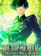 The Top Healer of the Offensive Magic Academy