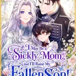 I May Be a Sickly Mom but I'll Raise My Fallen Son!
