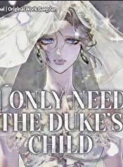 I Only Need the Duke’s Child1