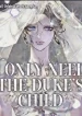 I Only Need the Duke’s Child1