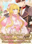 The Holy-Sword Lady’s Glorious Stan Life I’ll Protect My Beloved Knight with All I’ve Got