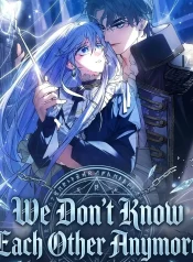 We Don’t Know Each Other Anymore