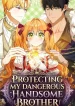 protecting-my-dangerous-handsome-brother-manga-cover