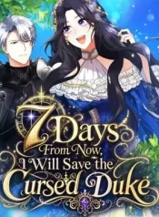 7 Days From Now I Will Save the Cursed Duke