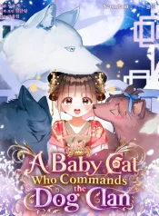 A Baby Cat Who Commands the Dog Clan
