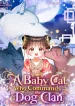A Baby Cat Who Commands the Dog Clan