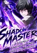 Shadow Master The Peerless Legend Beneath the Moon