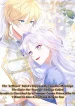 The ‘Leftover’ Saint’s Supposedly Loveless MarriageThe Sister Her Younger Siblings Called Unlovable Is Cherished by a Younger Crown Prince Who Vows, ‘I Want to Give Everything Only to You1